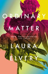 Cover image of Ordinary Matter by Laura Elvery; a collage of images related to Nobel Prize-winning scientists
